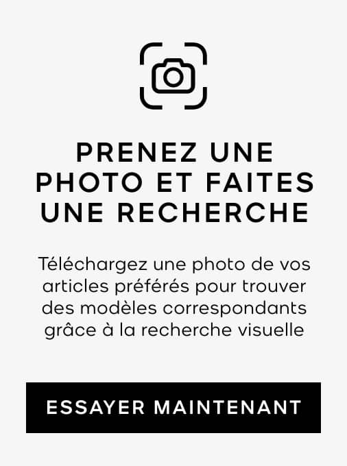 snap and search. Upload a photo of your favorite styles to find matching products with Visual Search